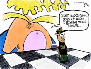 1-panel cartoon — Proud Boys leader Enrique Tarrio is standing on a black square of a chessboard. ex-Pres. Trump wearing a Russian lapel pin, is looking over the board and says "Don't worry, pawn… Nobody knows checkers more than me."