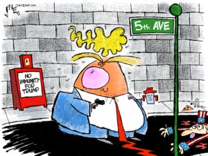 1-panel cartoon — President Trump has shot Uncle Sam in the middle of Fifth Avenue. Trump holds a coffee mug that says "Above the Law". Behind him in a red newspaper vending box is a news headline "No immunity for Trump."