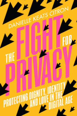 Front cover of Danille Citron book "The Fight for Privacy"