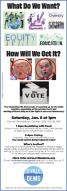 Cville Dems C-Ville Weekly display ad. Under the header "What Do We Want?" are stylized images for environment, economic opportunity, diversity, equity and education. Under the second header "How Will We Get It?" are photos of Donald Trump, and Bob Good with red diagonal slashmarks through their faces and a photo of a ballot box. Below is text describing when and where the Cville Dems' January 6, 2024 Reorganizational Meeting is being held and how it works, and the Dems logo is given at the bottom with the note saying that this ad was paid for by the Charlottesville Democratic Committee.